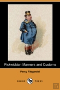 Bertrand.pt - Pickwickian Manners And Customs (Dodo Press)