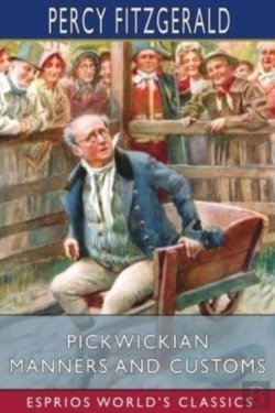 Bertrand.pt - Pickwickian Manners And Customs (Esprios Classics)