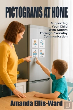Bertrand.pt - Pictograms At Home: Supporting Your Child With Autism Through Everyday Communication