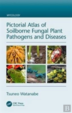 Bertrand.pt - Pictorial Atlas Of Soilborne Fungal Plant Pathogens And Diseases