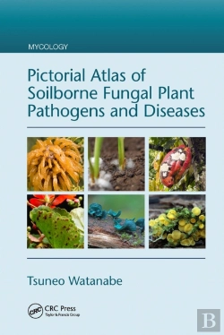 Bertrand.pt - Pictorial Atlas Of Soilborne Fungal Plant Pathogens And Diseases