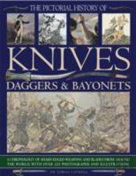 Pictorial History Of Knives, Daggers & Bayonet