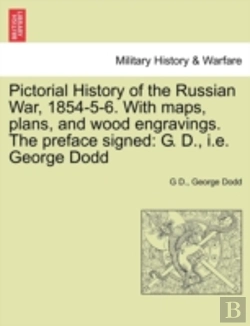 Bertrand.pt - Pictorial History Of The Russian War, 1854-5-6. With Maps, Plans, And Wood Engravings. The Preface Signed