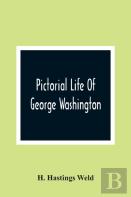 Pictorial Life Of George Washington