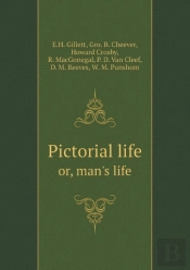 Pictorial Life Or, Man'S Life