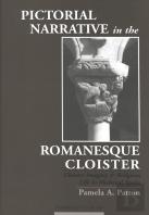 Pictorial Narrative In The Romanesque Cloister
