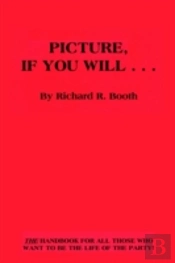 Picture, If You Will...