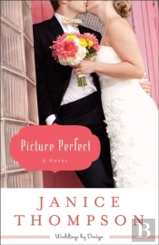 Picture Perfect (Weddings By Design Book #1)
