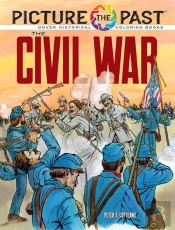 Picture The Past: The Civil War: Historical Coloring Book
