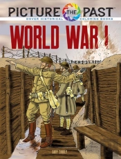 Picture The Past: World War I: Historical Coloring Book