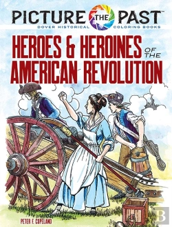 Bertrand.pt - Picture The Pastâ„¢: Heroes And Heroines Of The American Revolution