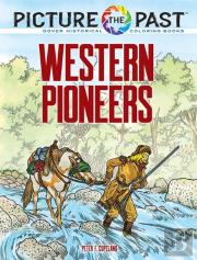 Picture The Pastâ„¢: Western Pioneers