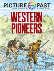 Picture The Pastâ„¢: Western Pioneers