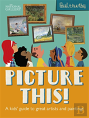 Picture This! The Kids' Guide To The National Gallery