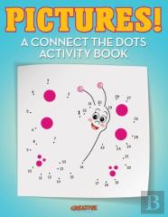 Pictures! A Connect The Dots Activity Book