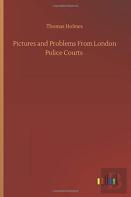 Pictures And Problems From London Police Courts