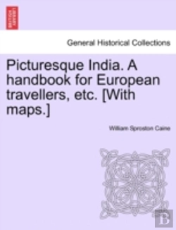 Bertrand.pt - Picturesque India. A Handbook For European Travellers, Etc. (With Maps.)