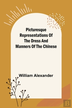 Bertrand.pt - Picturesque Representations Of The Dress And Manners Of The Chinese