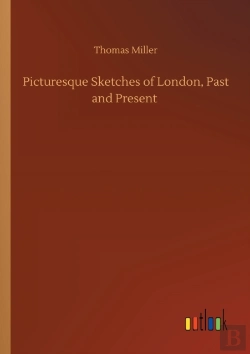 Bertrand.pt - Picturesque Sketches Of London, Past And