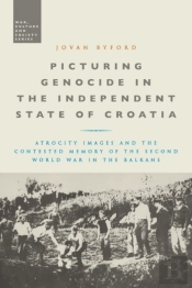 Picturing Genocide In The Independent State Of Croatia