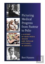 Picturing Medical Progress From Pasteur To Polio