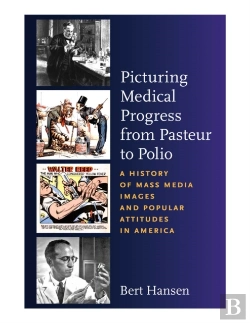 Bertrand.pt - Picturing Medical Progress From Pasteur To Polio