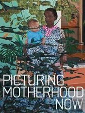 Picturing Motherhood Now