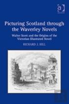 Picturing Scotland Through The Waverley Novels