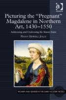 Picturing The 'Pregnant' Magdalene In Northern Art, 1430-1550