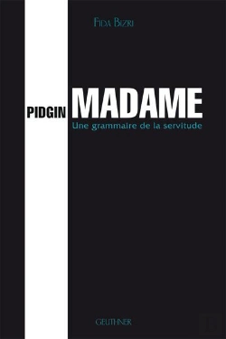 Bertrand.pt - Pidgin Madame - Une Grammaire De La Servitude
