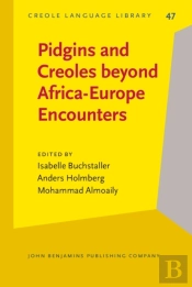 Pidgins And Creoles Beyond Africa-Europe Encounters