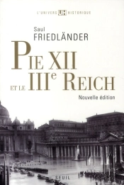 Pie Xii Et Le Iii Reich (Édition 2010)