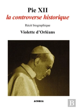 Bertrand.pt - Pie Xii ; La Controverse Historique