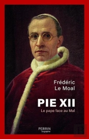 Pie Xii : Le Pape Face Au Mal