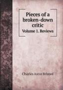 Pieces Of A Broken-Down Critic Volume 1. Reviews