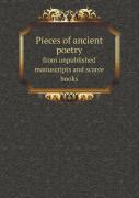 Pieces Of Ancient Poetry From Unpublished Manuscripts And Scarce Books