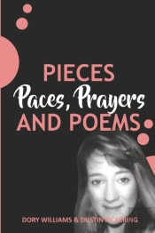 Pieces, Paces, Prayers, And Poems