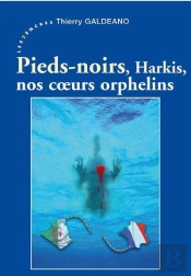 Pieds-Noirs, Harkis, Nos Coeurs Orphelins