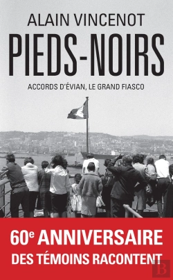 Bertrand.pt - Pieds-Noirs : Les Bernés De L'Histoire