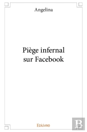 Piège Infernal Sur Facebook