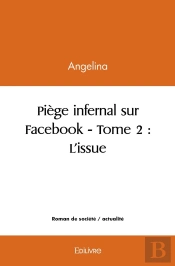 Piège Infernal Sur Facebook - Tome 2