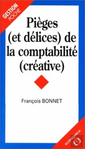 Pieges (Et Delices) De La Comptabilite