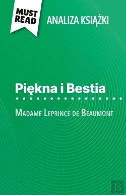Bertrand.pt - Piekna I Bestia Ksiazka Madame Leprince De Beaumont (Analiza Ksiazki) : Pelna Analiza I Szczególowe Podsumowanie Pracy