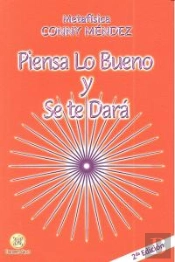 Piensa Lo Bueno Y Se Te Dara