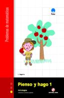 Pienso Y Hago 1. Cuaderno De Problemas De Matemáticas - Primer Ciclo