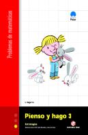 Pienso Y Hago 3. Cuaderno De Problemas De Matemáticas - Primer Ciclo