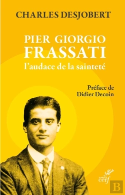 Bertrand.pt - Pier Giorgio Frassati, L'Audace De La Sainteté
