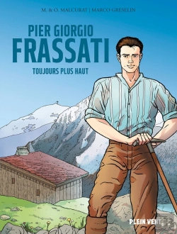 Bertrand.pt - Pier Giorgio Frassati : Toujours Plus Haut