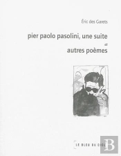 Pier Paolo Pasolini, Une Suite Et Autres Poemes