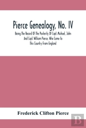 Pierce Genealogy, No. Iv